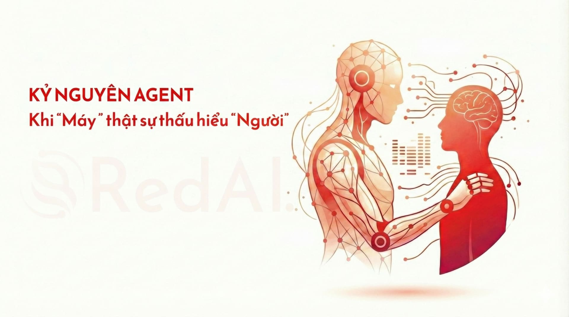 Khám phá Agent Architecture: Hướng dẫn toàn diện và tối ưu nhất - Agentic AI | RedAI Blog